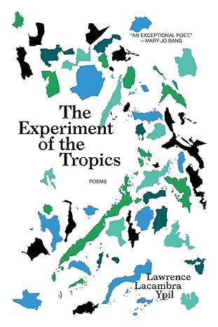 The Experiment of the Tropics: Poems