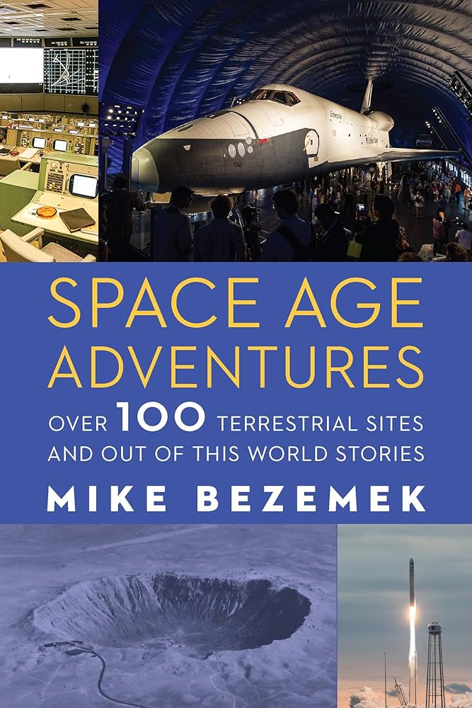 Space Age Adventures - Over 100 Terrestrial Sites and Out of This World Stories