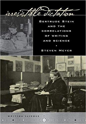 Irresistible Dictation: Gertrude Stein and the Correlations of Writing and Science
