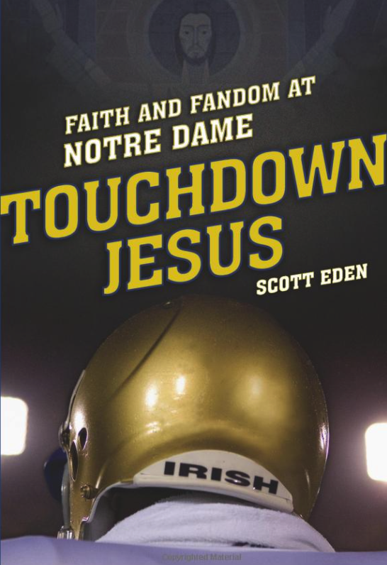 Touchdown Jesus - Faith and Fandom at Notre Dame