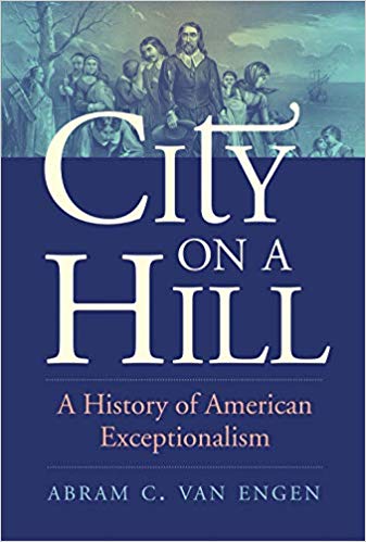 City on a Hill: A History of American Exceptionalism