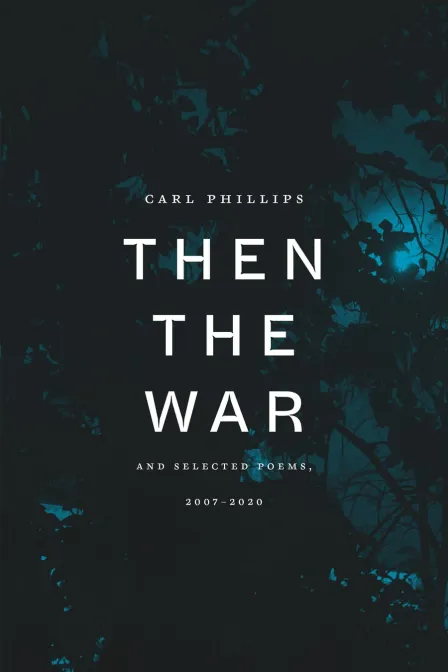 Then the War and Selected Poems, 2007-2020