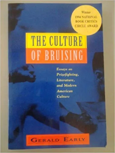 The Culture of Bruising: Essays on Prizefighting, Literature, and Modern American Culture